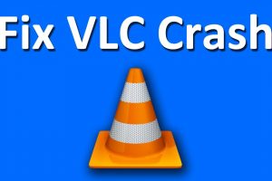 Fix VLC Crashes in Windows 10